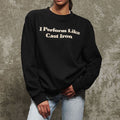 I Perform Like Cast Iron Sweatshirt • HexClad